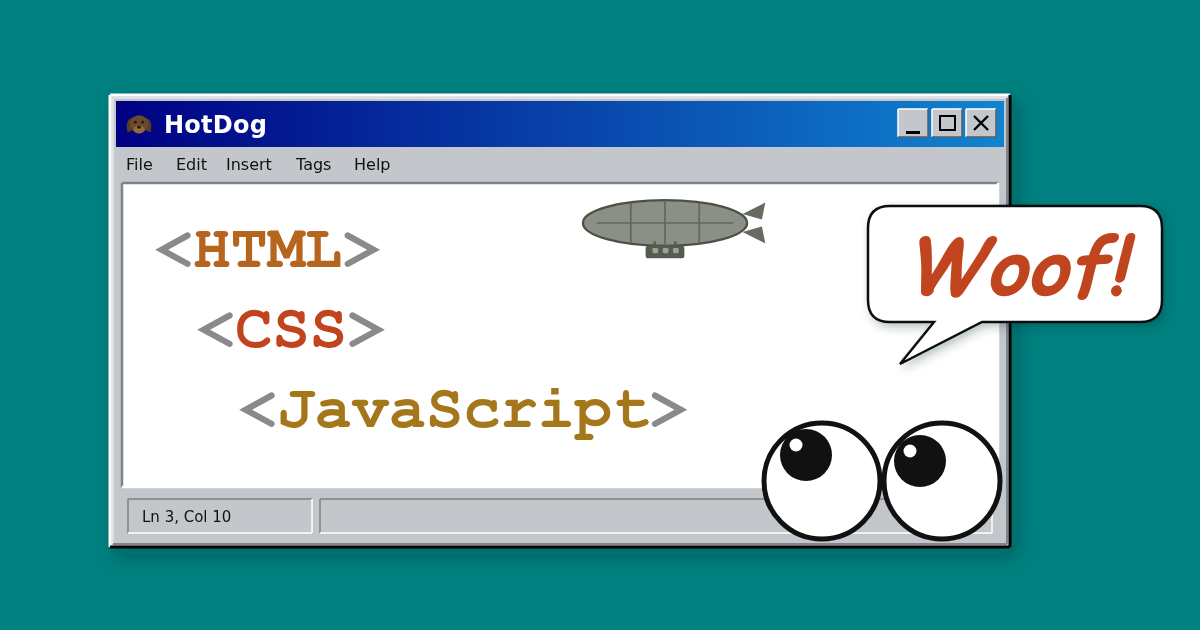 A retro Windows-style HotDog application window: the tags HTML, CSS and JavaScript typed as code, a big pair of googly eyes glancing up at a passing zeppelin, and a speech bubble saying "Woof!"
